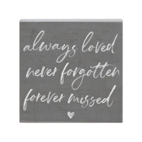 Always Loved Never Forgotten Block Sign