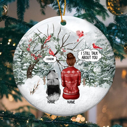 I Still Talk About You We Know Circle Ceramic Ornament - Personalized Dog Lovers Decorative Christmas Ornament