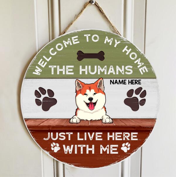 Welcome To Our Home The Human Just Live Here With Us - Custom Background V2 - Personalized Dog Door Sign