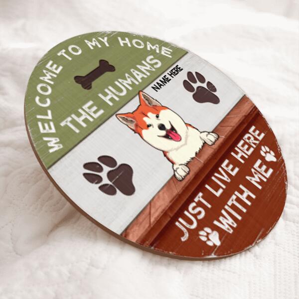 Welcome To Our Home The Human Just Live Here With Us - Custom Background V2 - Personalized Dog Door Sign