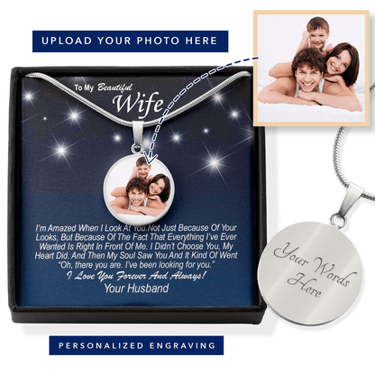 Wife Gift From Husband - Luxury Circle Pendant Necklace: I Didn't Choose You, My Heart Did...