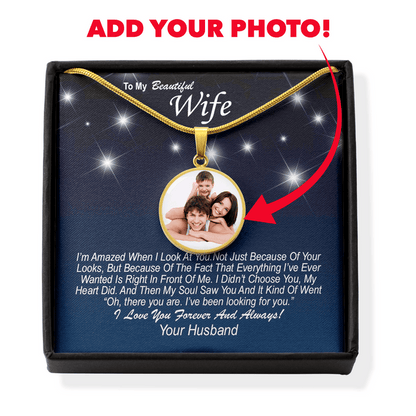 Wife Gift From Husband - Luxury Circle Pendant Necklace: I Didn't Choose You, My Heart Did...