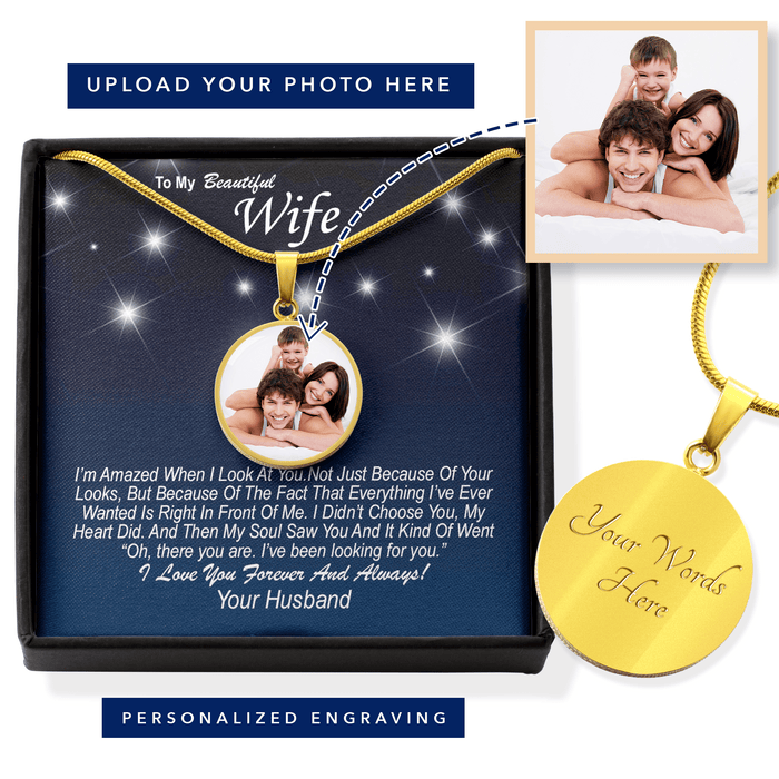 Wife Gift From Husband - Luxury Circle Pendant Necklace: I Didn't Choose You, My Heart Did...