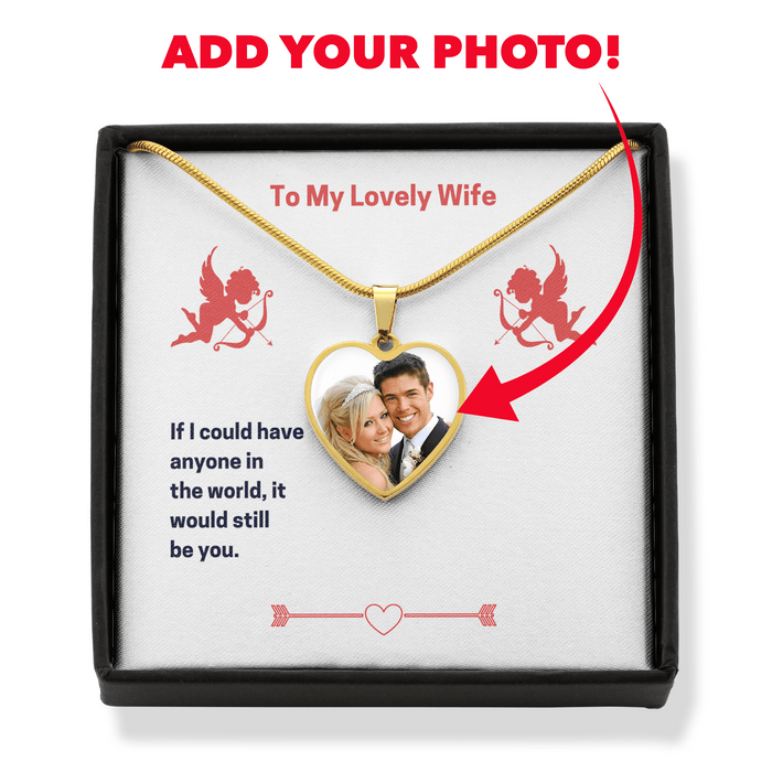 Wife Gift From Husband - Luxury Heart Pendant Necklace: It Would Still Be You...