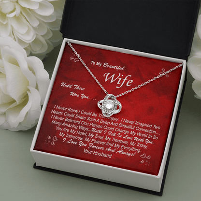 Wife Gift From Husband - The Love Knot Necklace: Until There Was You...